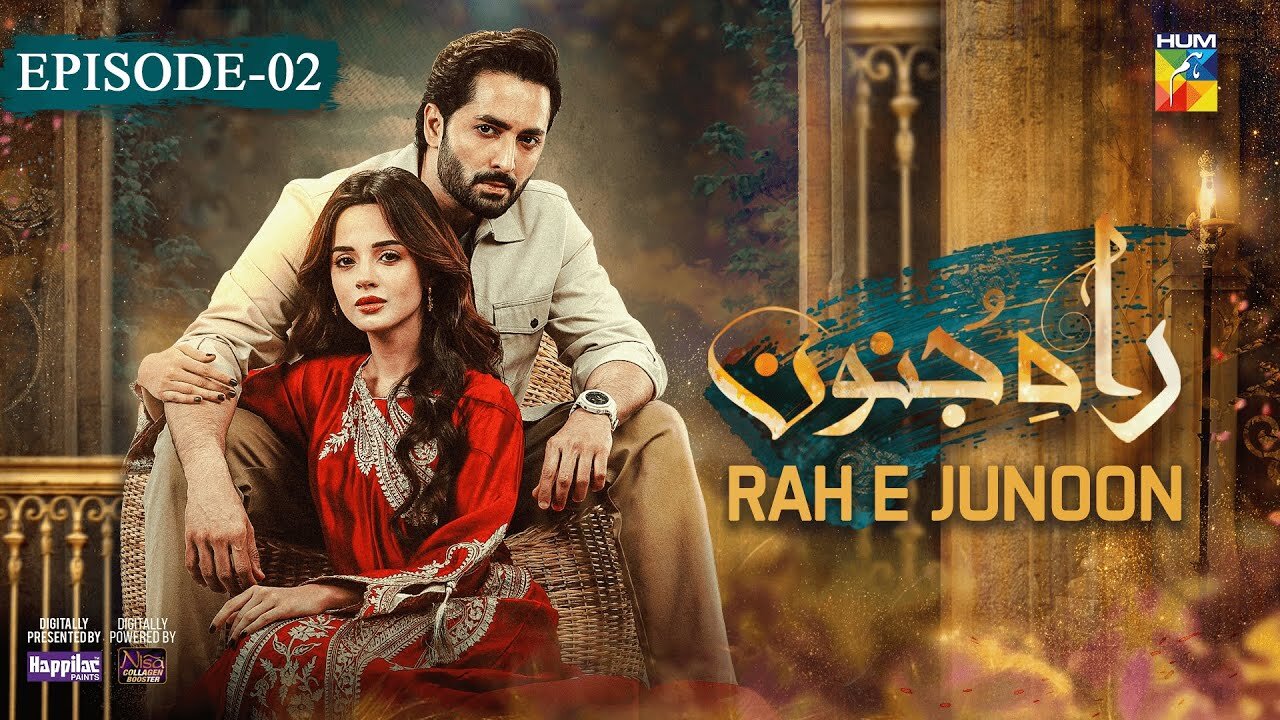 Rah e Junoon - Ep 02 [CC] 16th Nov, Happilac Paints & Nisa Collagen Booster- Danish Taimoor - HUM TV