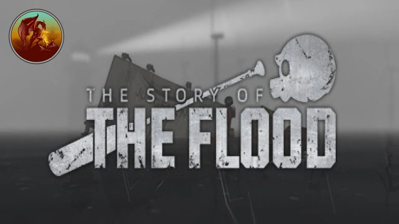 The Story Of The Flood | The Waters Are Rough