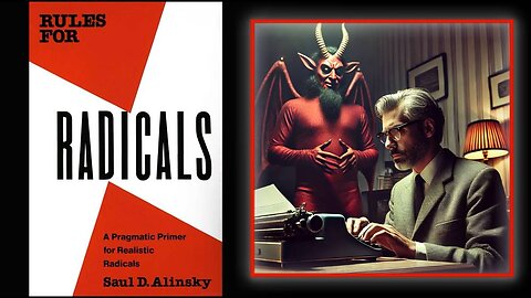 Rules For Radicals— Lucifer’s Playbook