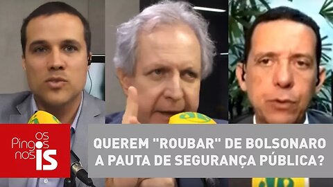 Debate: Querem "roubar" de Bolsonaro a pauta de Segurança Pública?