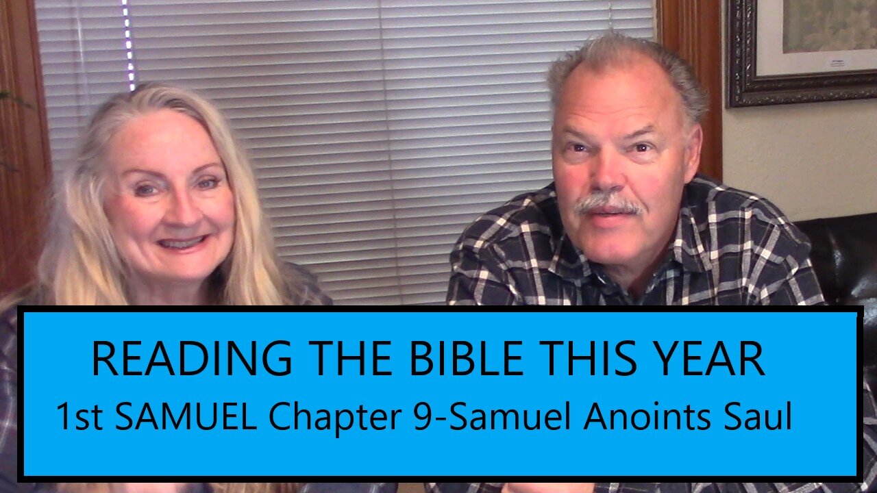 READING THE BIBLE THIS YEAR-1st Samuel Chapter 9-Samuel Anoints Saul