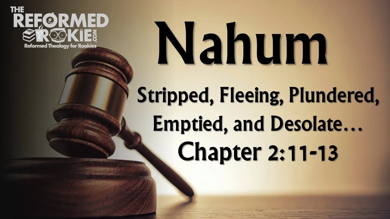 Nahum 2:7-10: Stripped, Plundered, Emptied, and Desolate