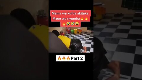 Mama wa kufua akitaka Mzee wa nyumba 🔥🔥 Part 2