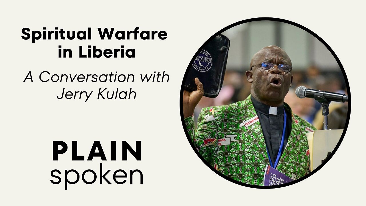 Spiritual Warfare in Liberia - A Conversation with Jerry Kulah