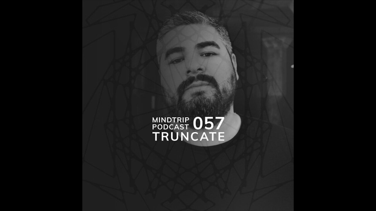 Truncate @ MindTrip Podcast #057