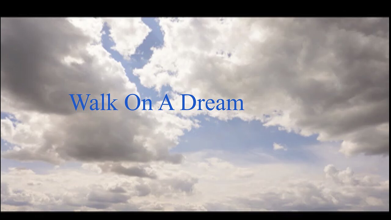 "Walk On A Dream"
