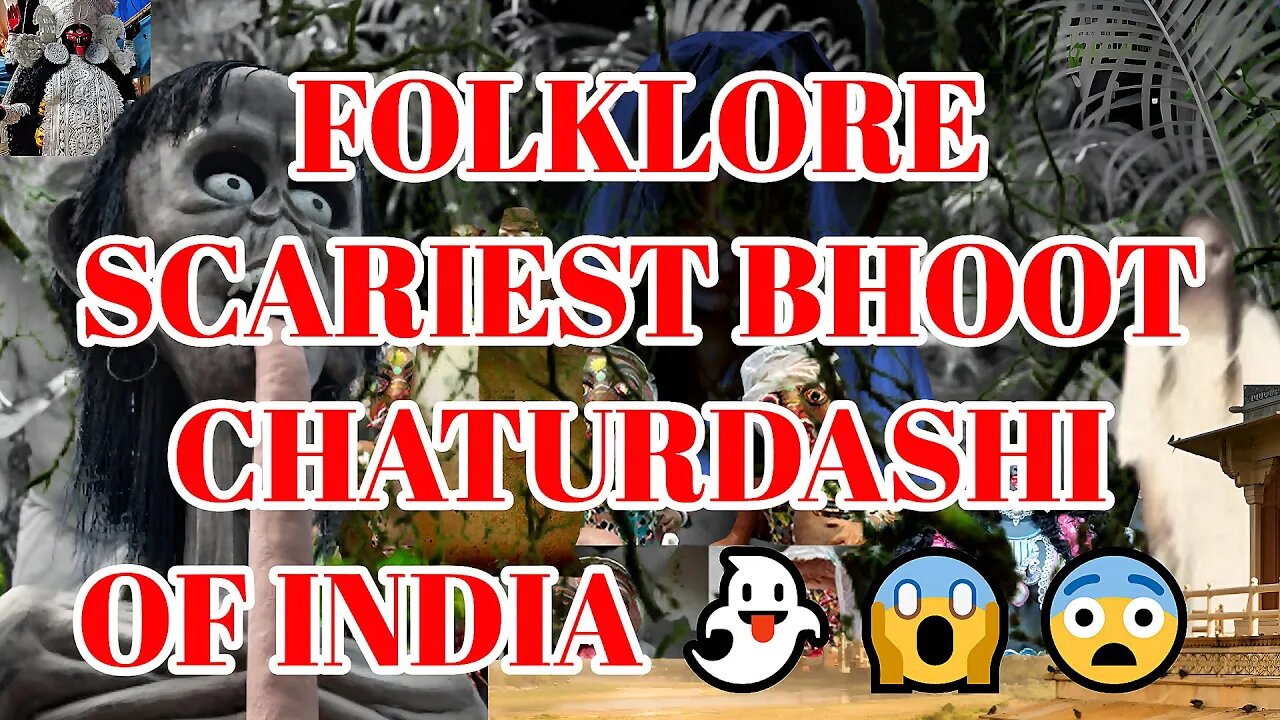 👻😱😨 BHOOT CHATURDASHI FOLKLORE SCARIEST MONSTERS OF INDIA 👻😱😨 भूत चतुर्दशी