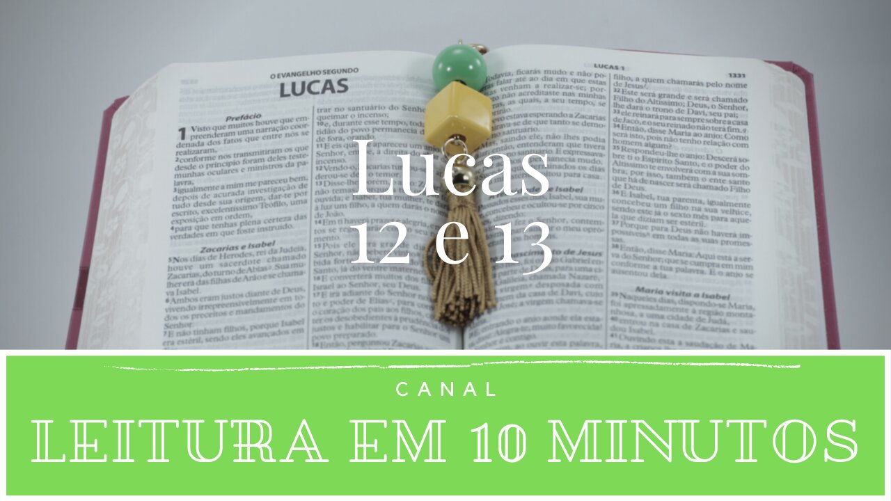 Leitura da Bíblia - Novo Testamento - Lucas 12 e 13