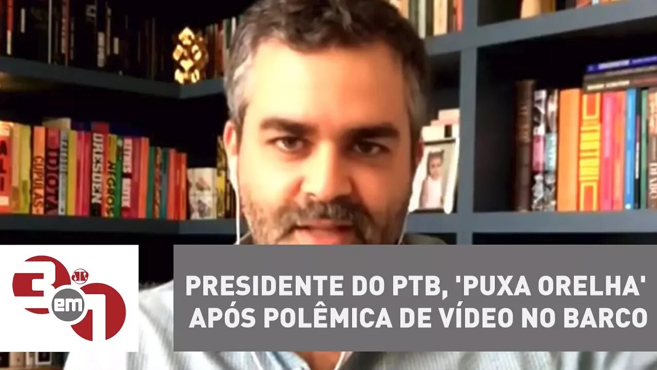 Presidente do PTB, 'puxa orelha' após polêmica de vídeo no barco