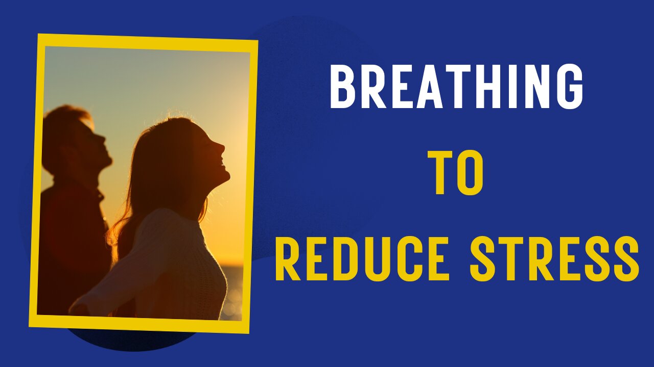 Breathing to Reduce Stress