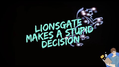 Lionsgate Makes An Embarrassingly Stupid Decision