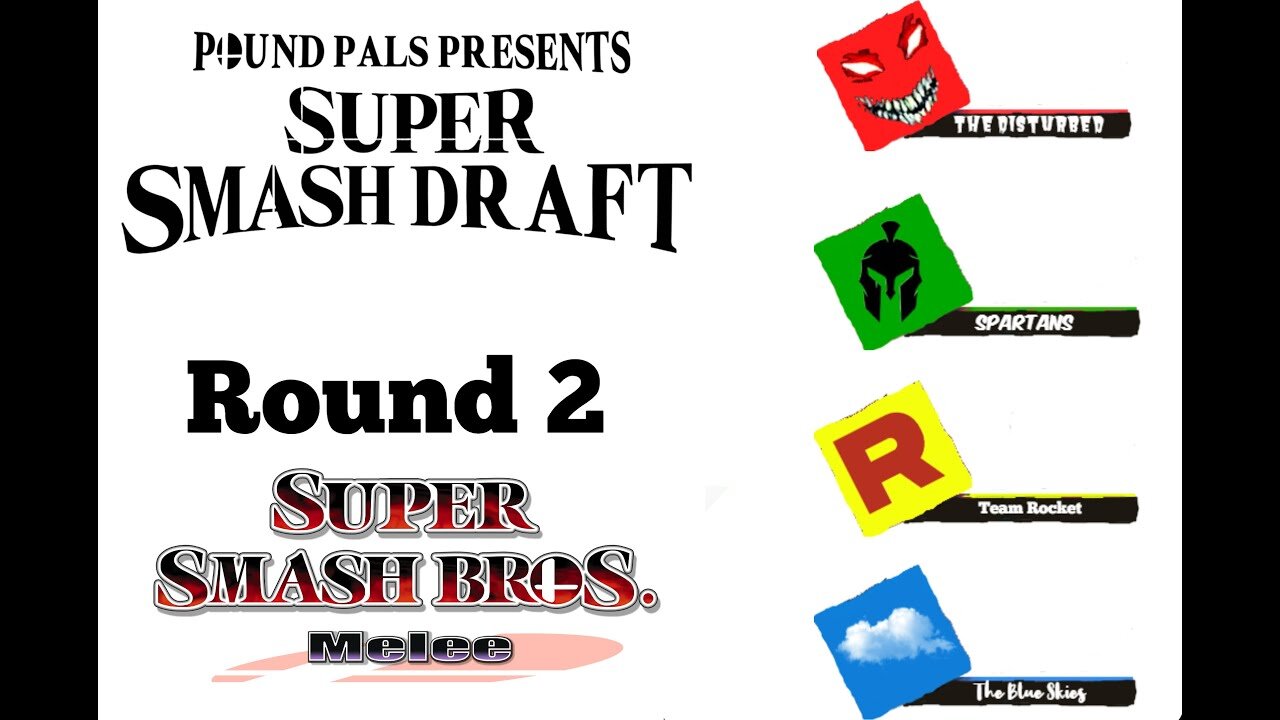 The Pound Pals Present Super Smash Draft Round 2: Super Smash Bros Melee