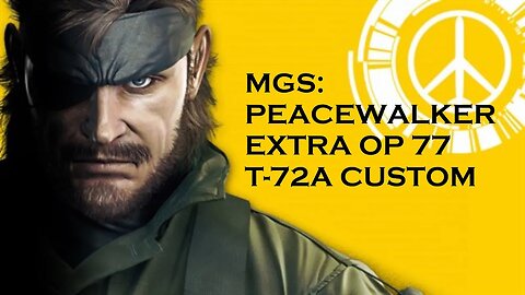 MGS:Peacewalker Extra Op 94 - T-72A Custom