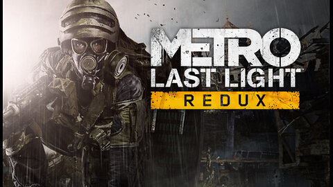 METRO LAST LIGHT | PLAYTHROUGH #3