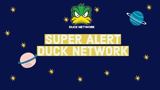 Duck Network Super ALERT!
