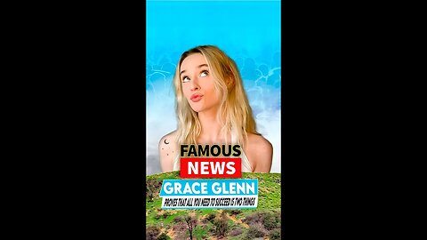 Grace Glenn Proves That All You Need To Succeed Is Two Things | Famous News #shorts