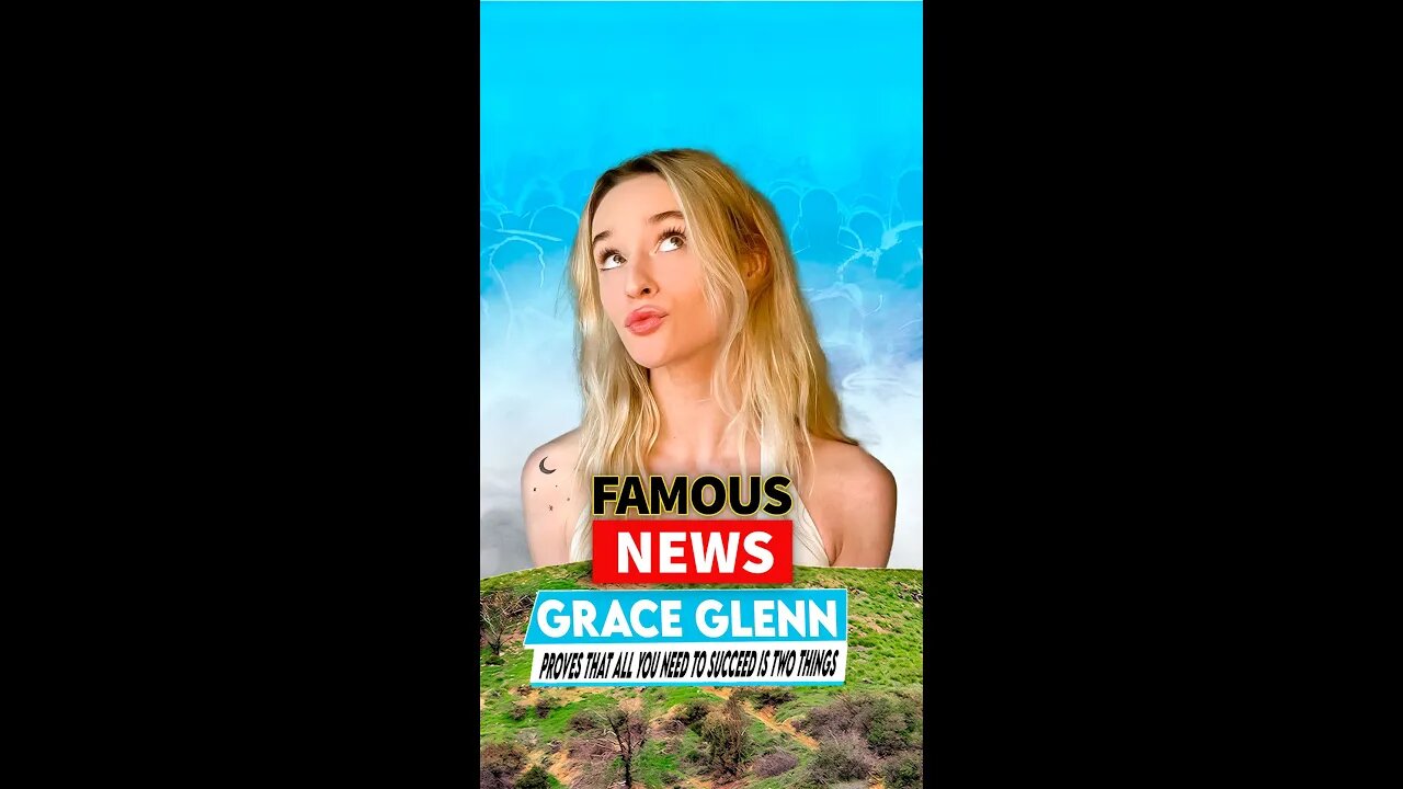 Grace Glenn Proves That All You Need To Succeed Is Two Things | Famous News #shorts