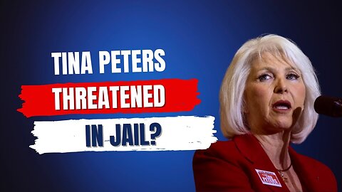 Tina Peters Threatened In Jail?