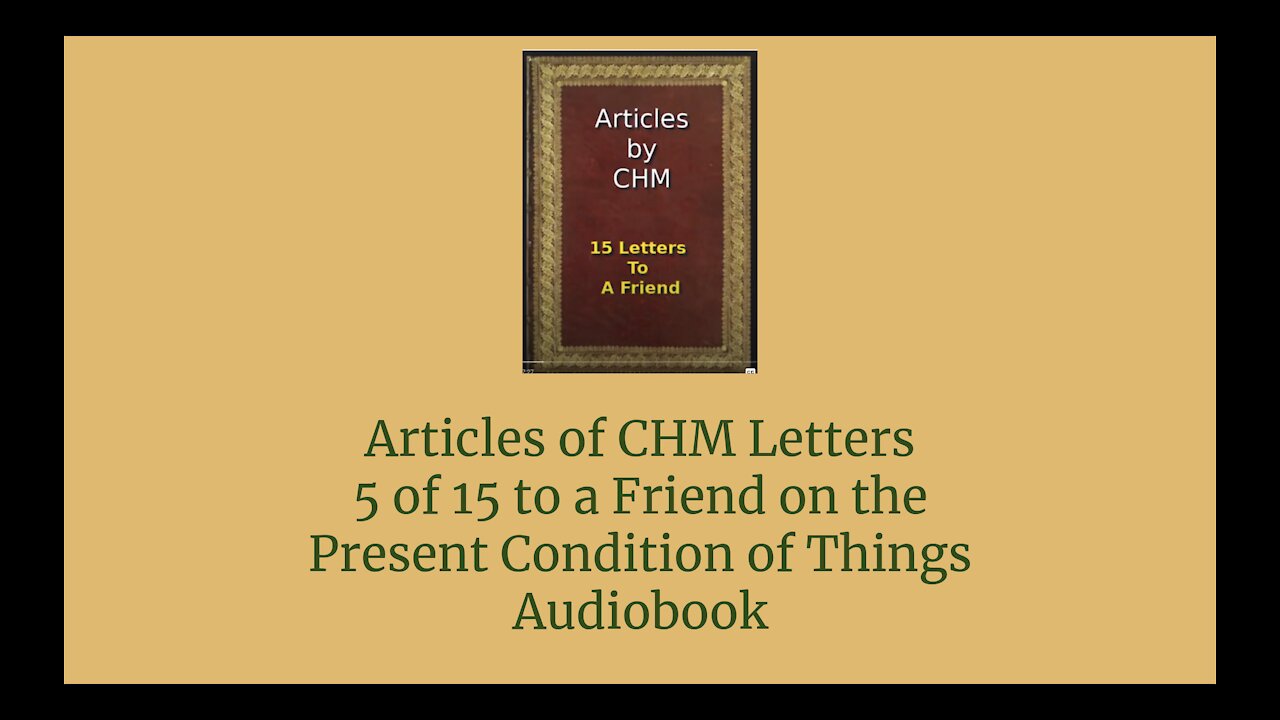 Articles of CHM Letters 5 of 15 to a Friend on the Present Condition of Things Audio Book