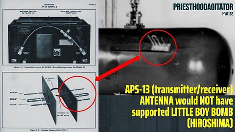 APS-13 (transmitter/receiver) ANTENNA would NOT have supported LITTLE BOY BOMB (Hiroshima)