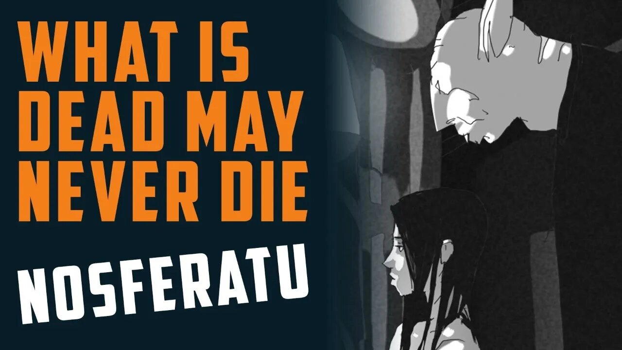 What is DEAD may never DIE! + NOSFERATU w/ Narwhal