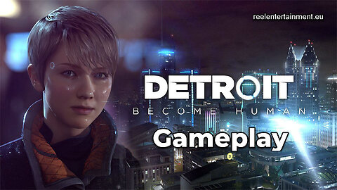 Detroit Become Human Full Gameplay Walkthrough