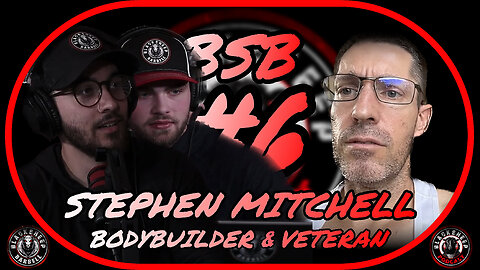 Stephen Mitchell; Bodybuilder & Veteran | BSB #6