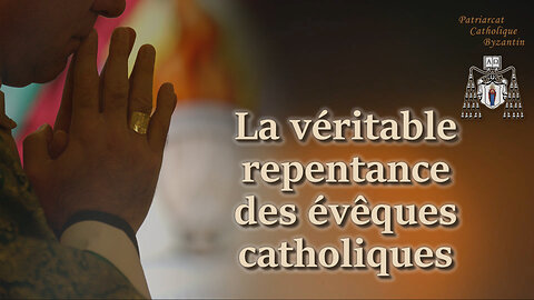 PCB : La véritable repentance des évêques catholiques