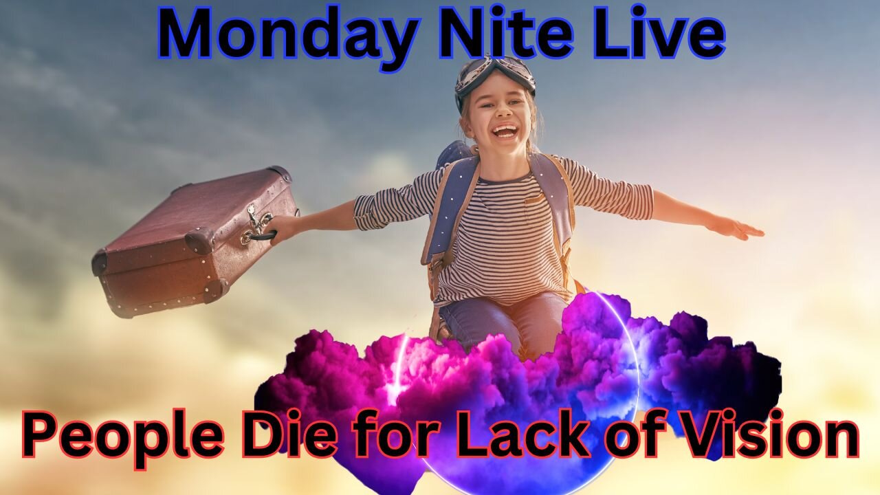 Monday Night Live: People Die for Lack of Vision