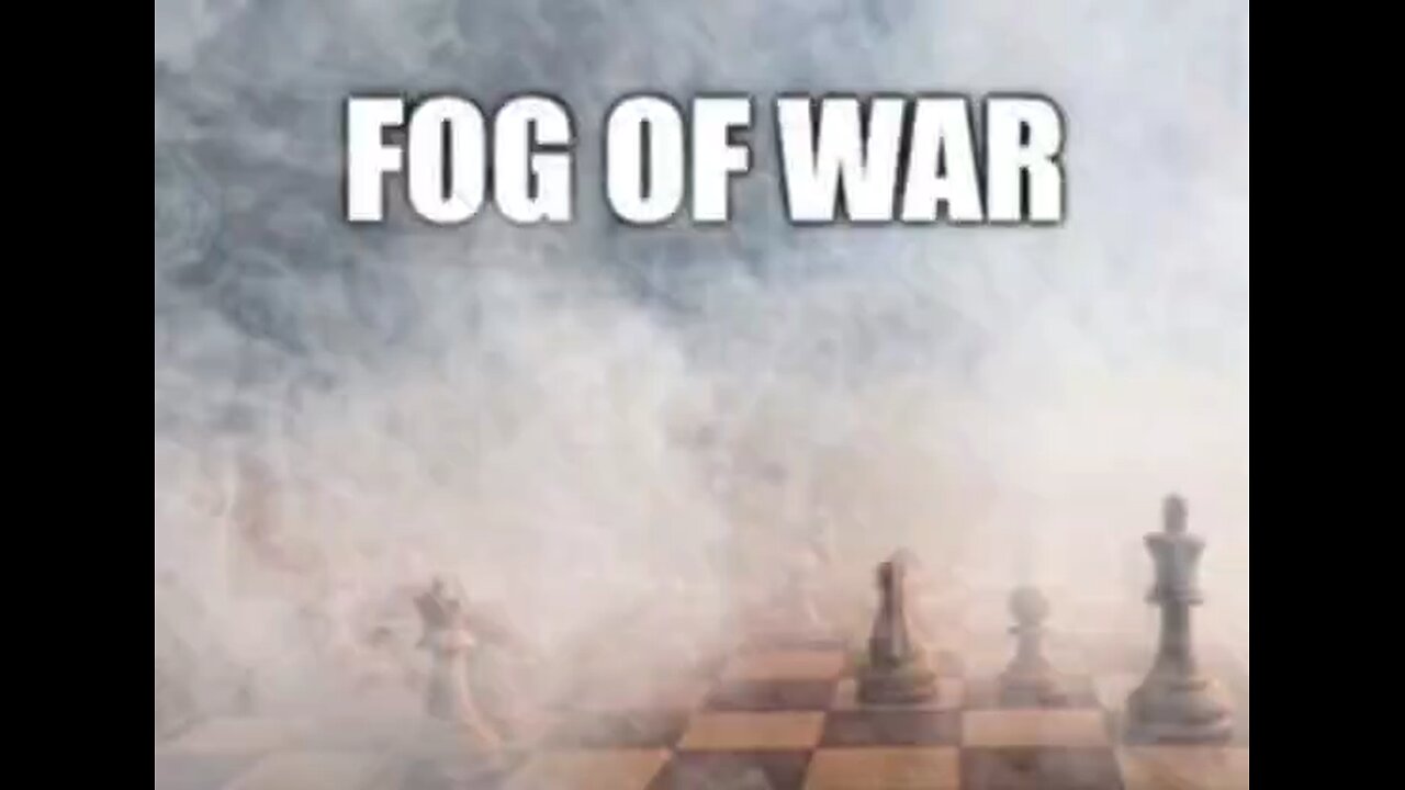 Fog of War.