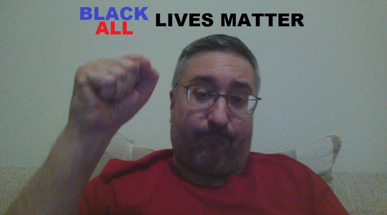 Why NOT "All Lives Matter"?