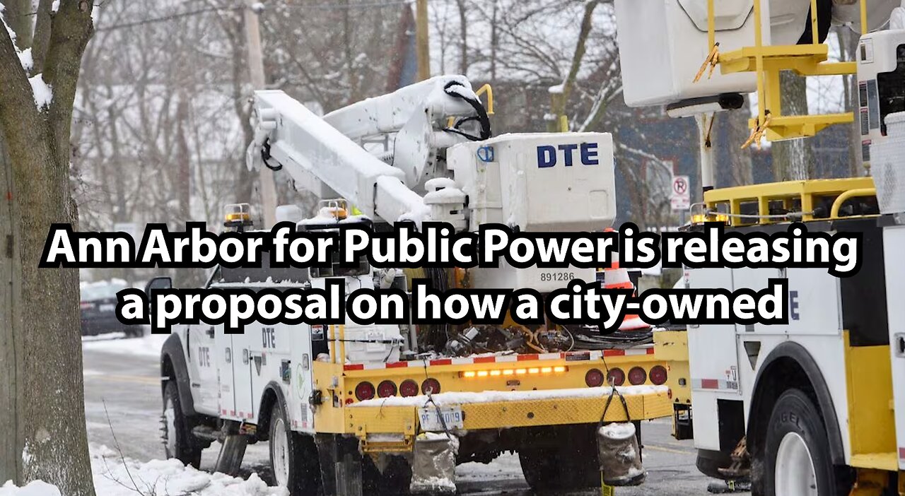 Ann Arbor for Public Power is releasing a proposal on how a city-owned