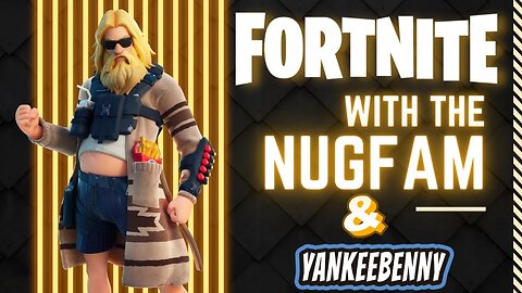LIVE! Fortnite with the NUGFAM!!
