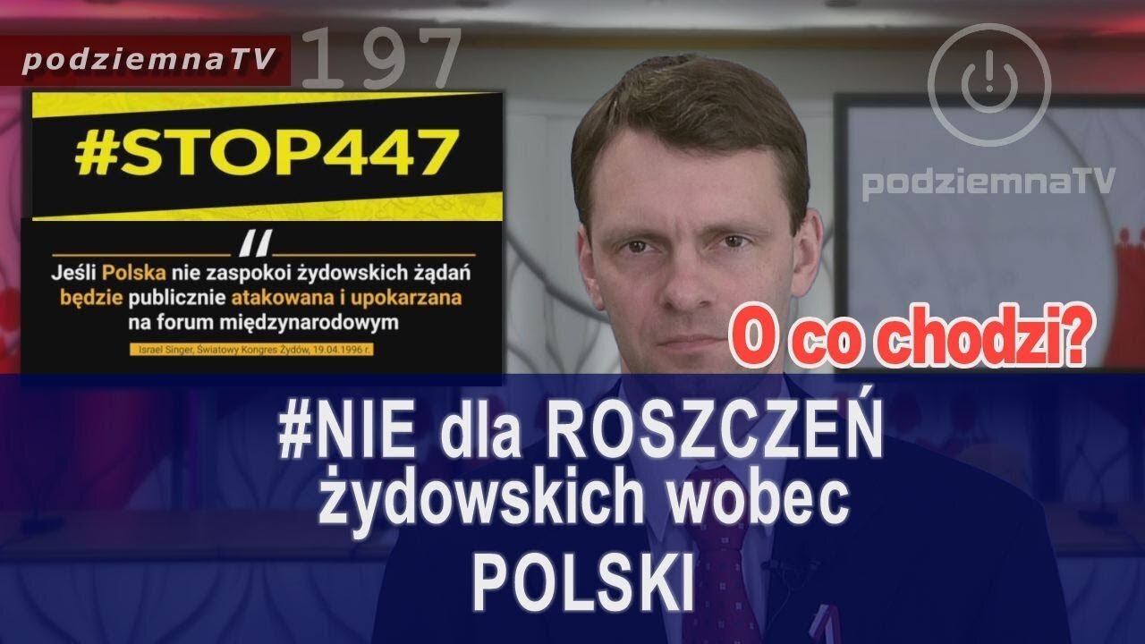 podziemna TV - #Stop447 Roszczenia majątkowe wobec Polski - o co chodzi? #197 (10.05.2019)