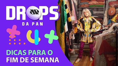 SHOW, EXPOSIÇÕES E FESTIVAL PRA CURTIR NO FINAL DE SEMANA! | DROPS da Pan - 24/09/21
