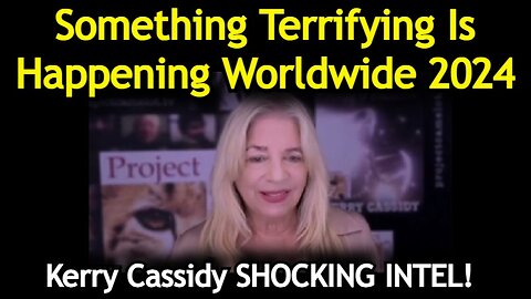 Kerry Cassidy BIG Intel Aug 14: Something Terrifying Is Happening Worldwide 2024!