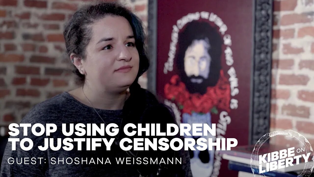 Stop Using Children to Justify Censorship | Guest: Shoshana Weissmann | Ep 231