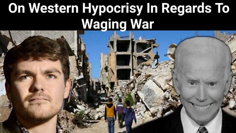 Nick Fuentes || On Western Hypocrisy In Regards To Waging War