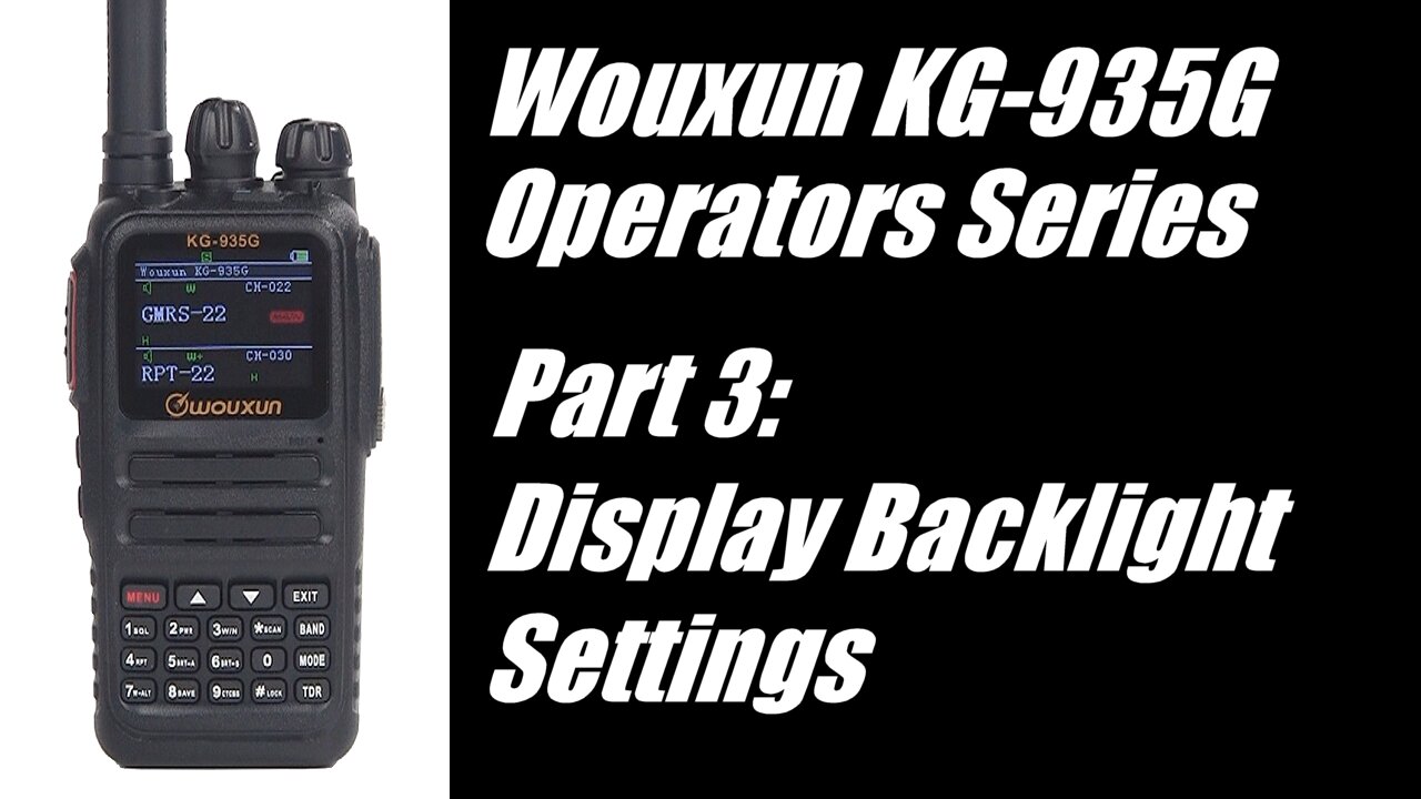 Wouxun KG-935G Operators Series - Part 3: Display Backlight Adjustments