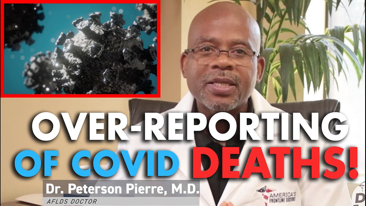 NEW REPORT CONFIRMING THE 'OVER-REPORTING of COVID DEATHS’