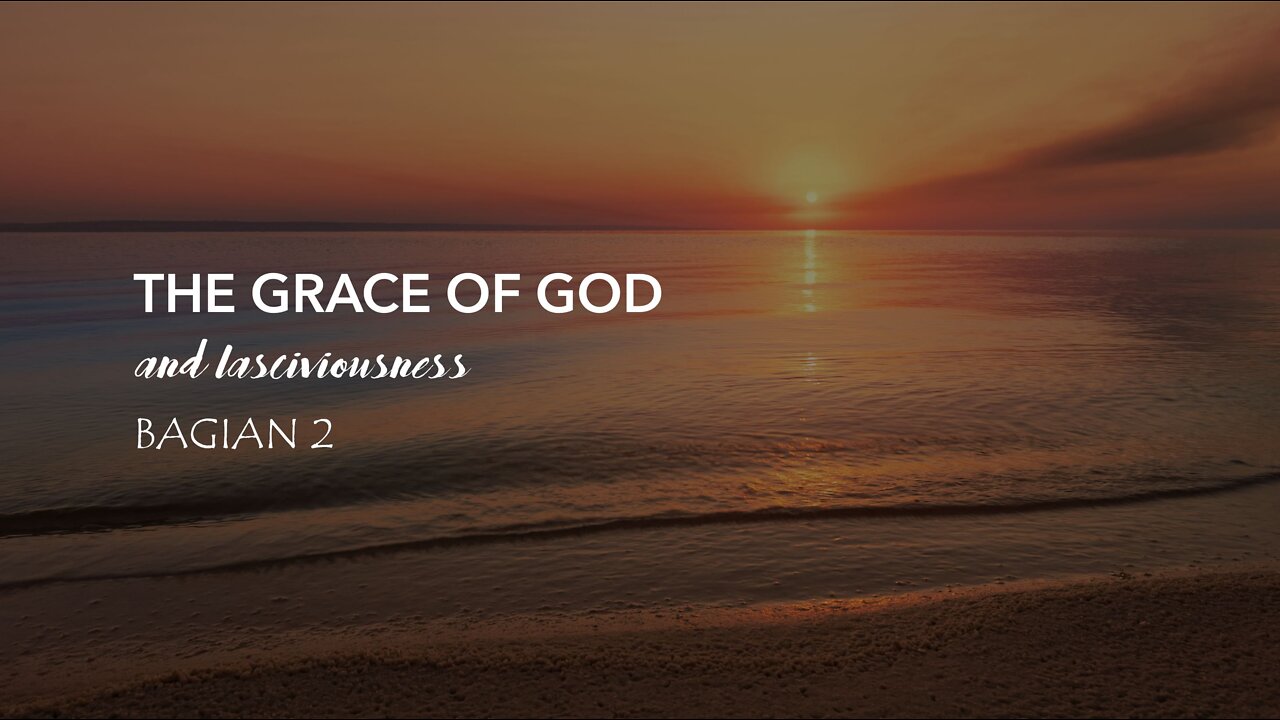THE GRACE OF GOD part 2