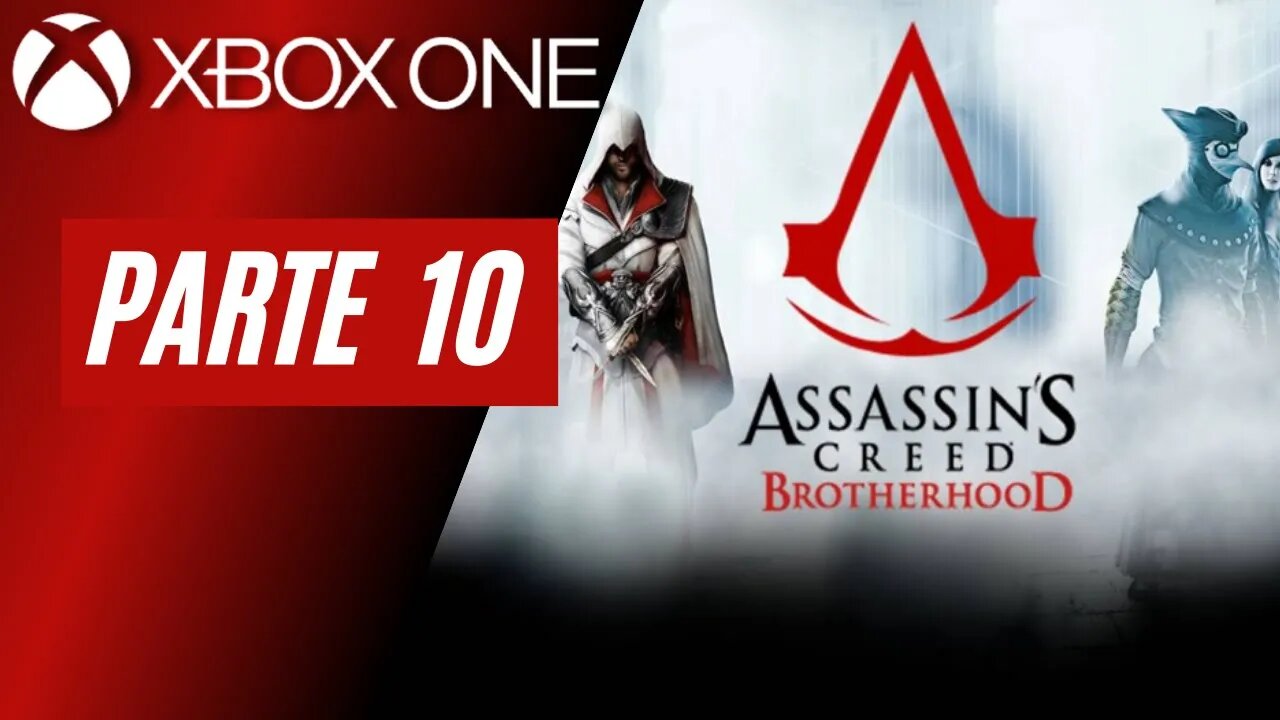 ASSASSINS CREED: BROTHERHOOD - PARTE 10 (XBOX ONE)