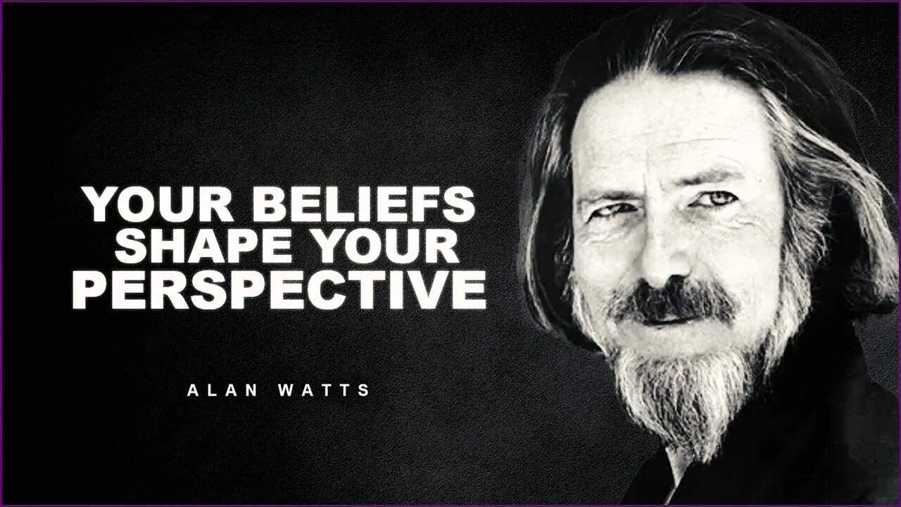 The Importance Of Your Beliefs | Alan Watts