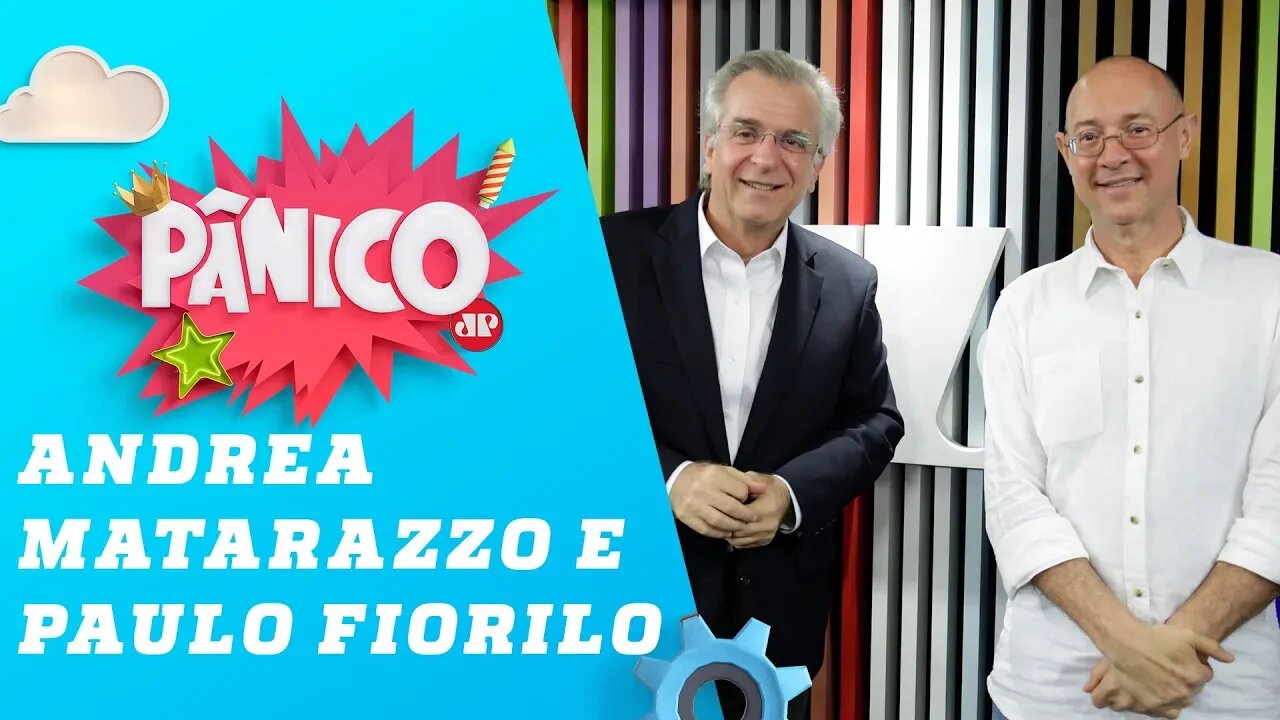 Andrea Matarazzo e Paulo Fiorilo - Pânico - 31/07/19