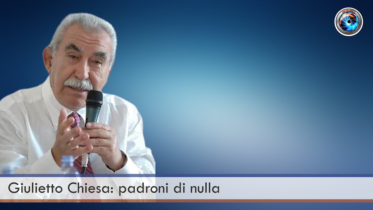 Giulietto Chiesa: padroni di nulla