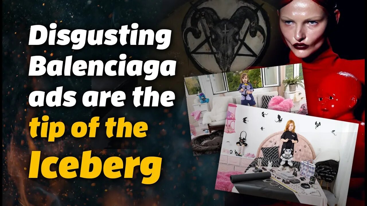 Balenciaga ads are the TIP OF THE ICEBERG