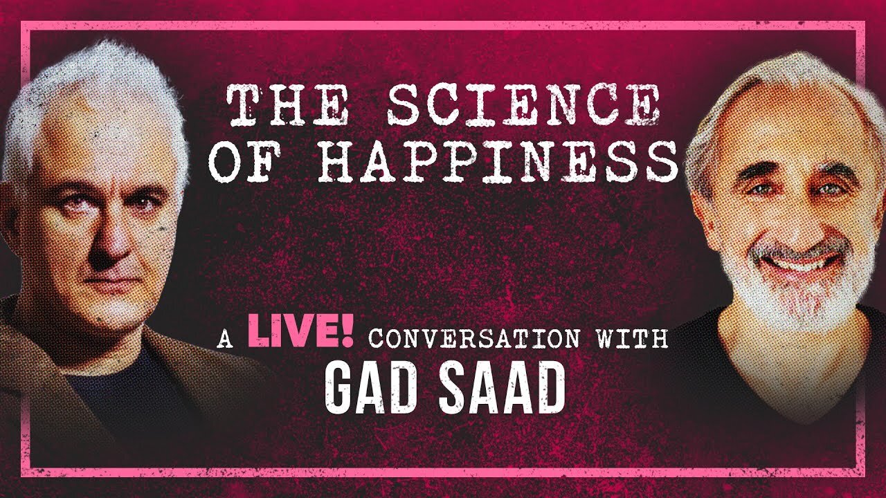 The Science of Happiness | Peter Boghossian & Gad Saad