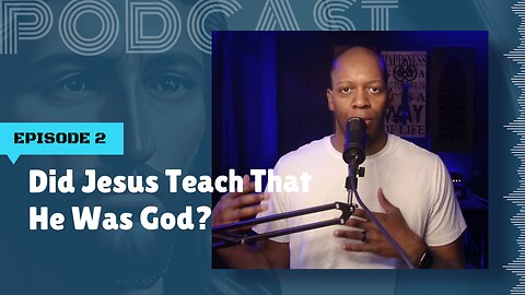 Did Jesus Teach That He Was God?