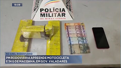 No Anel Rodoviário: PM Rodoviária Apreende Motocicleta e 3 KG de Maconha, em Gov. Valadares.