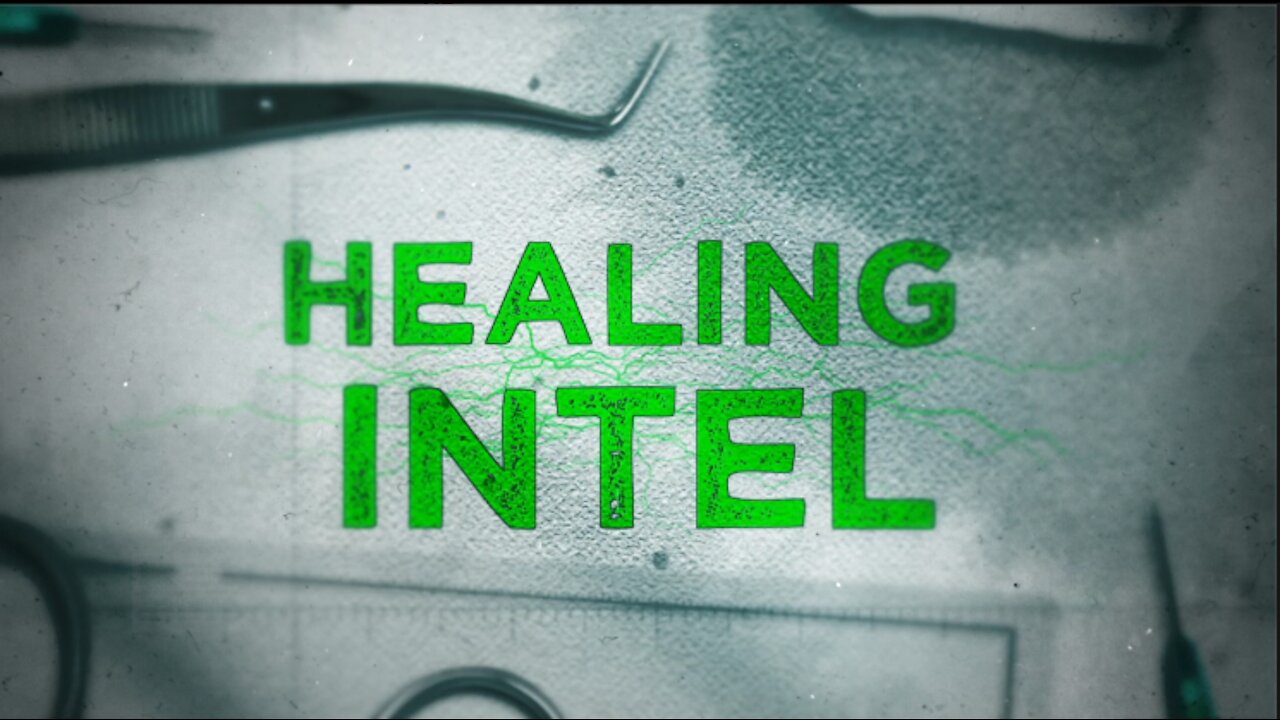 JANUARY 4, 2022 HEALING INTEL EPISODE #11 "A PATIENT STORY"